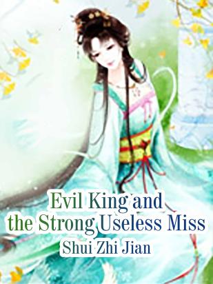 Evil King and the Strong Useless Miss
